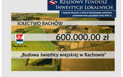 600.000,00 tys. zł na budowę świetlicy wiejskiej w Rachowie