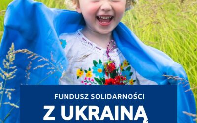 Fundusz Solidarności z Ukrainą ? dotacje na działania integracyjne w społecznościach lokalnych