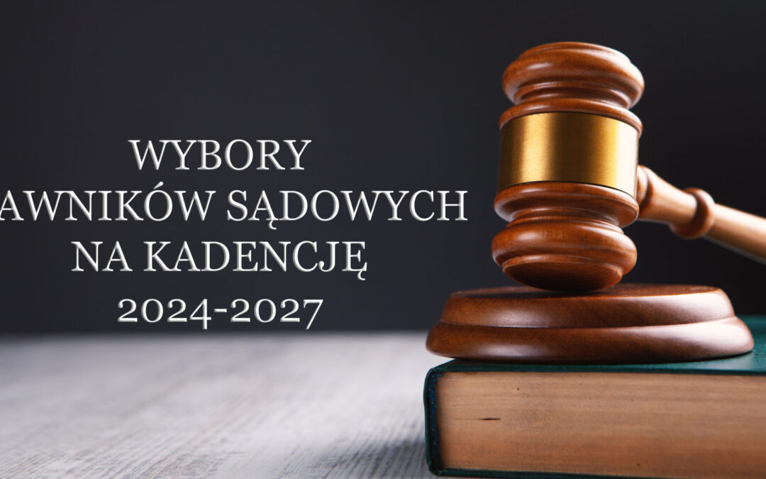 Informacja w sprawie wyborów ławników na kadencję 2024 ? 2027