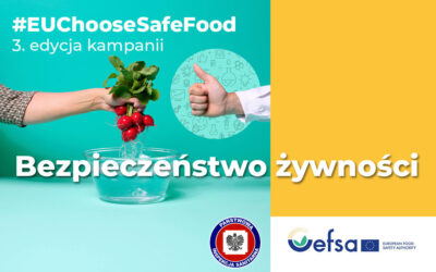III edycja kampanii EFSA ?Wybieraj bezpieczną żywność #EUChooseSafeFood