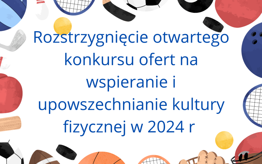 Wyniki konkursu ofert na wspieranie i upowszechnianie kultury fizycznej w Gminie Malczyce w 2024 r.