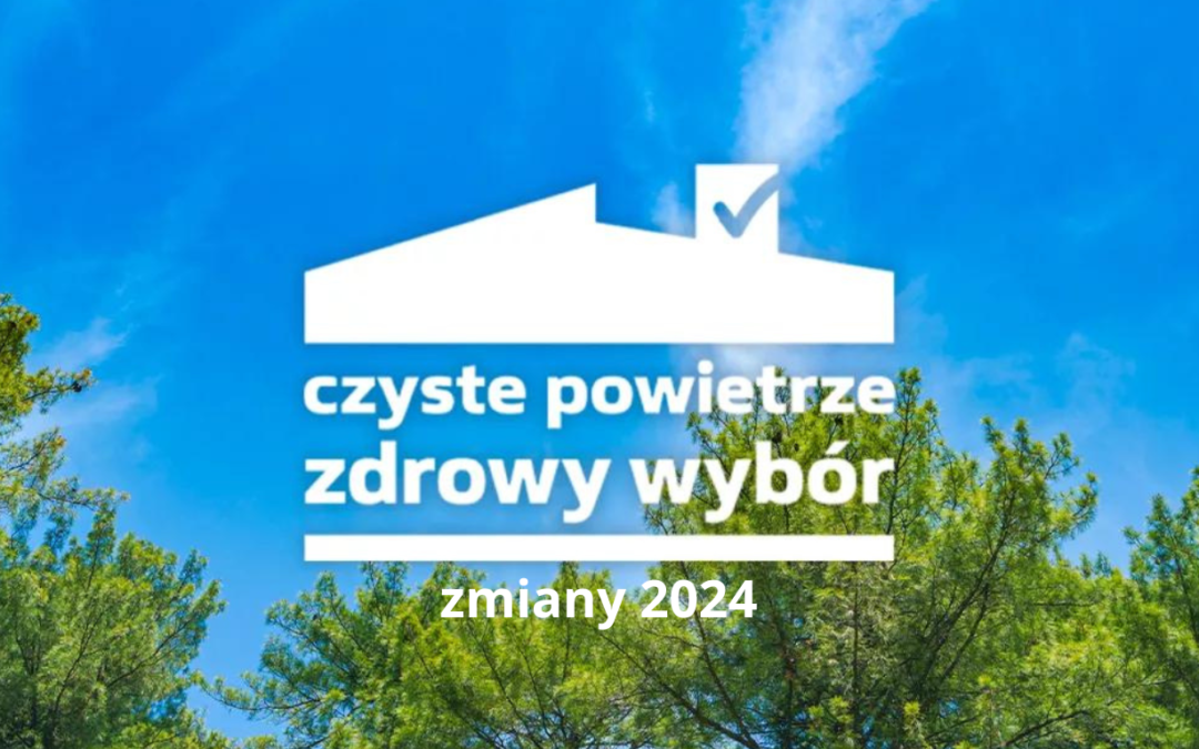 Zapowiedź zmian w programie priorytetowym „Czyste Powietrze”